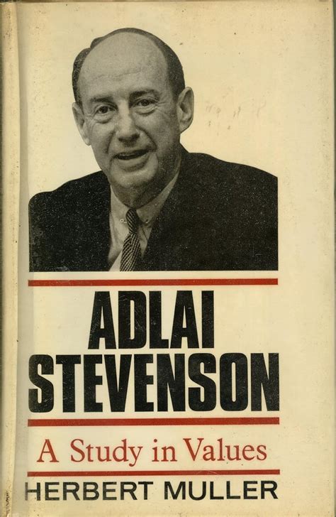 Adlai Stevenson: A Study In Values