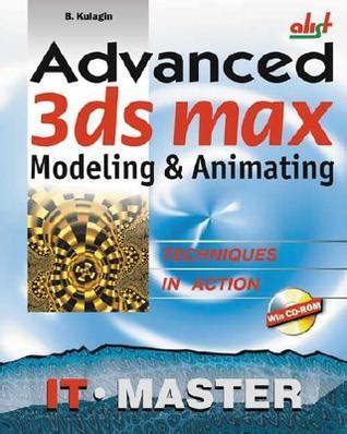 Advanced 3ds max Modeling & Animating (With CD-ROM)