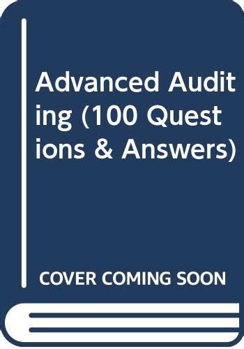 Advanced Auditing (100 Questions & Answers)
