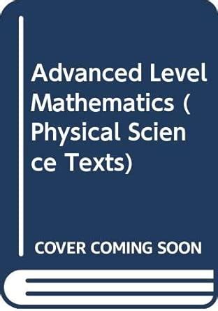 Advanced Level Mathematics (Physical Science Texts)