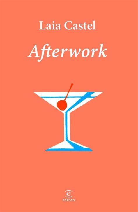 Afterwork (ESPASA NARRATIVA) (Spanish Edition)