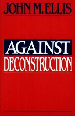 Against Deconstruction