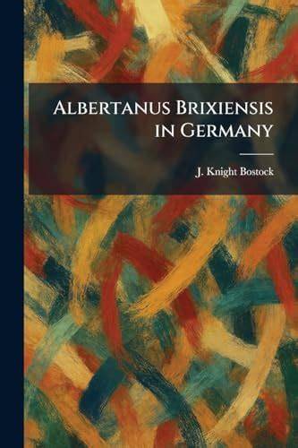 Albertanus Brixiensis in Germany