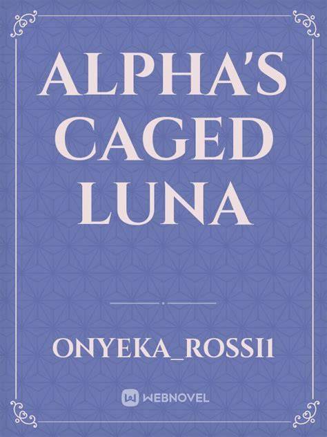 Alpha’s Caged Luna