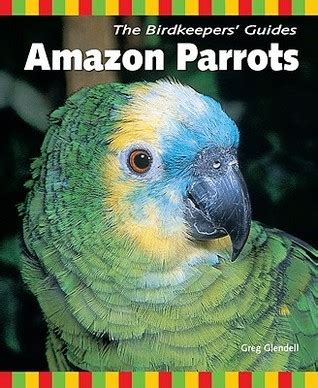 Amazon Parrots (The Birdkeepers' Guides)
