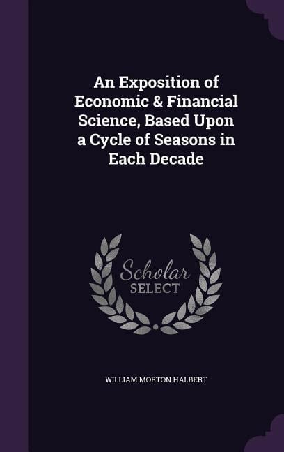 An Exposition of Economic & Financial Science