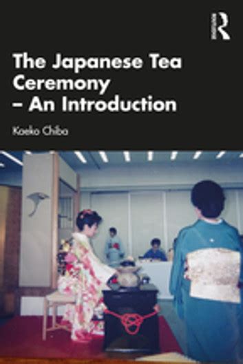 An Introduction To Tea Ceremony And Ritual