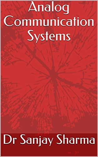 Analog Communication Systems : Principles and Practice