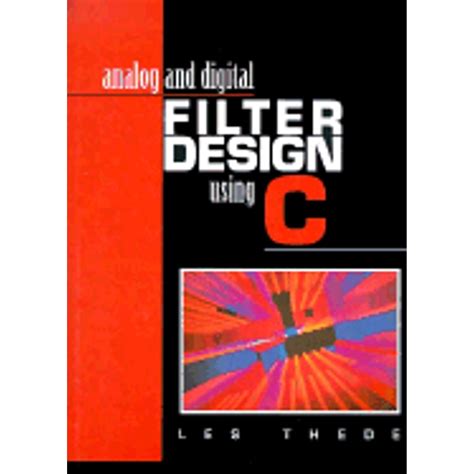 Analog and Digital Filter Design Using C
