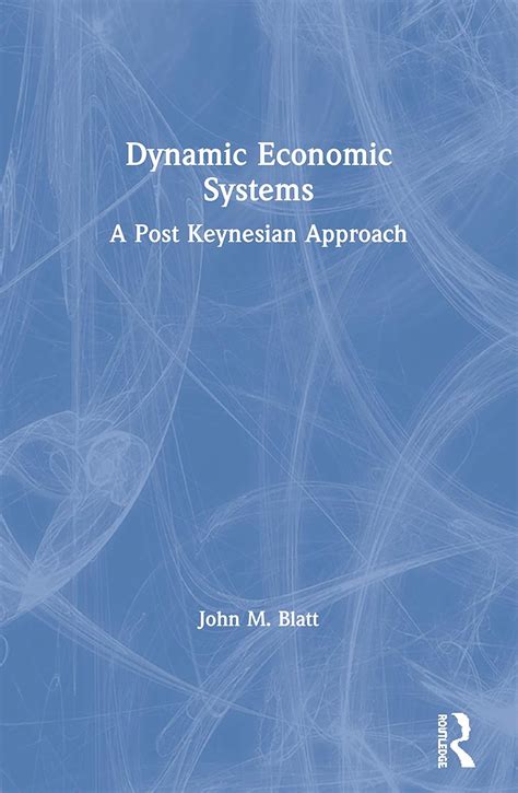 Analysis and Control of Dynamic Economic Systems