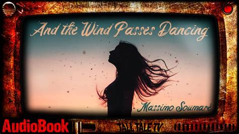 And the Wind Passes Dancing