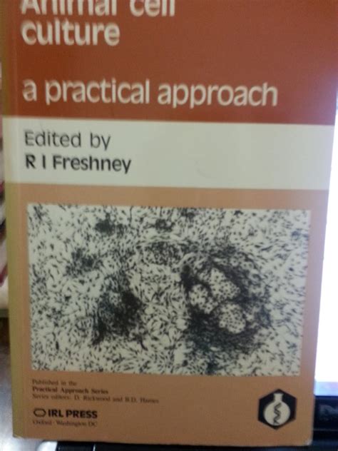Animal Cell Culture: A Practical Approach