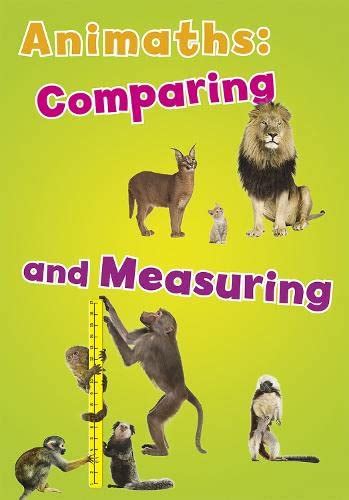 Animaths: Comparing and Measuring