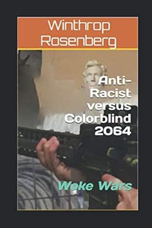 Anti-Racist versus Colorblind 2064: Woke Wars