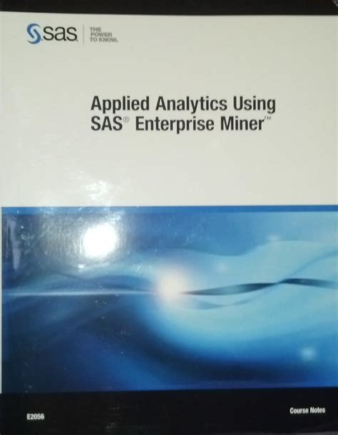 Applied Analytics Using SAS Enterprise Miner Course Notes