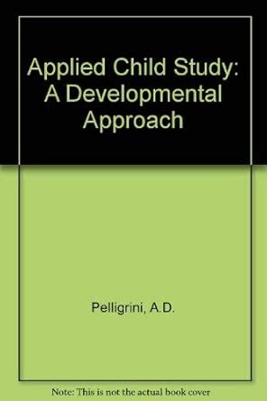 Applied Child Study: A Developmental Approach