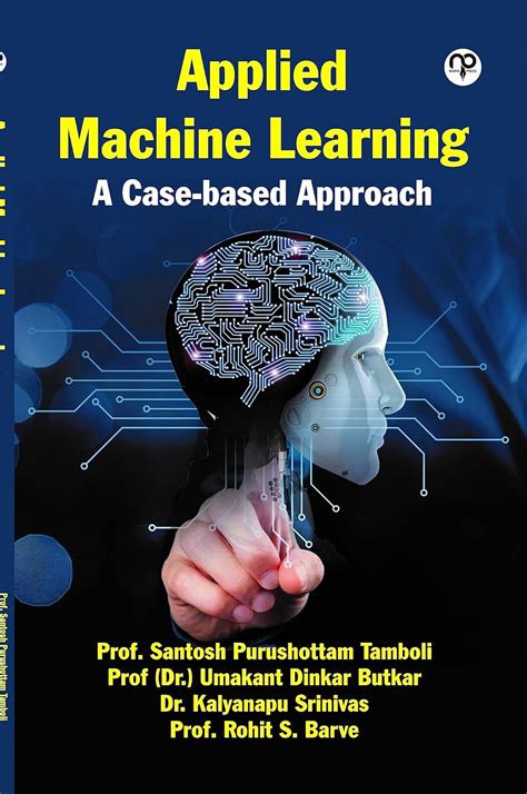 Applied Machine Learning: A Case-based Approach