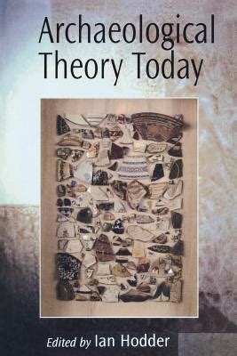 Archaeological Theory Today