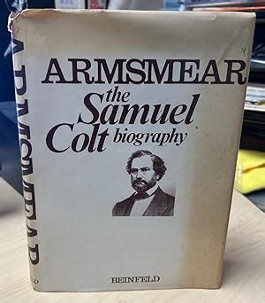 Armsmear the Samuel Colt Biography