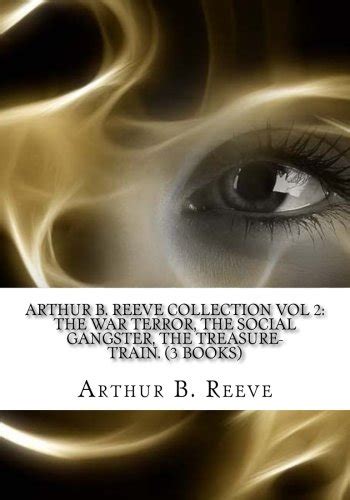 Arthur B. Reeve: The Collection
