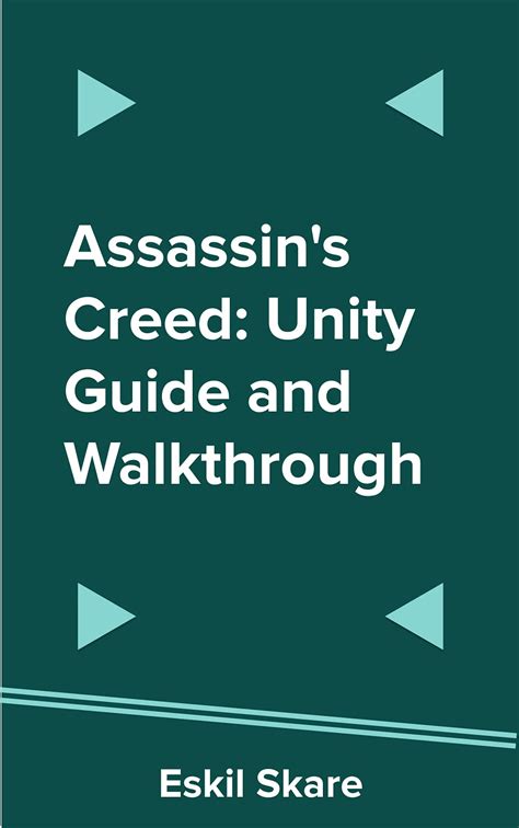 Assassin's Creed Unity Guide (Unofficial)