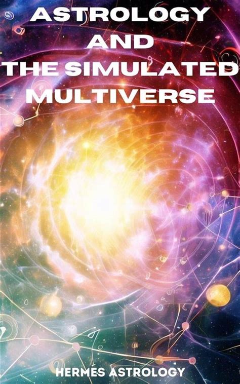 Astrology and the Simulated Multiverse