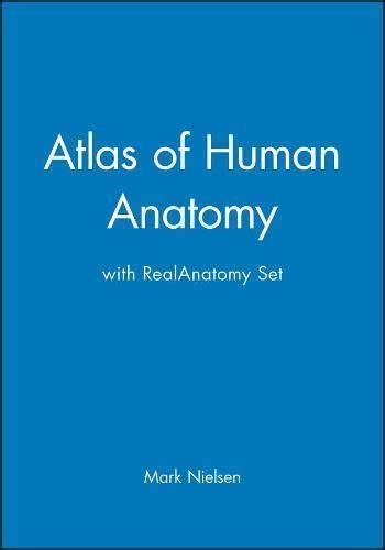 Atlas of Human Anatomy [with RealAnatomy Code]