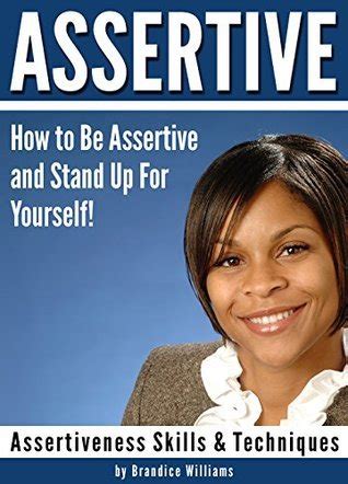 BE ASSERTIVE