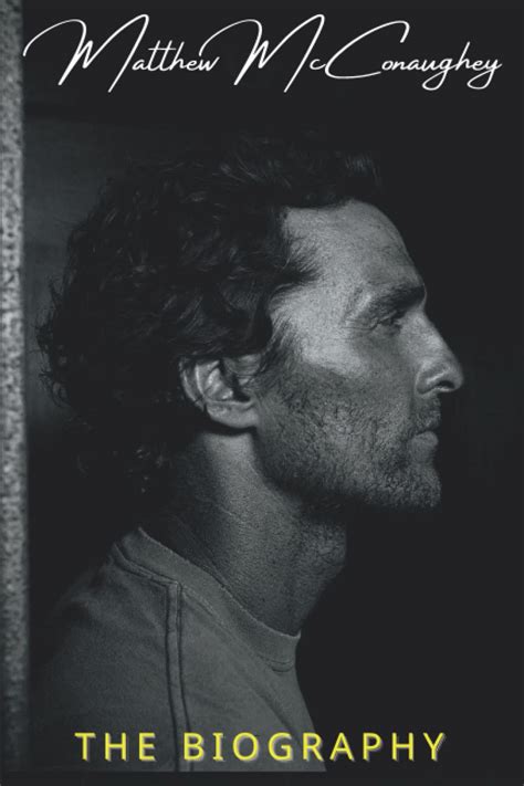 BIOGRAPHY OF MATTHEW McCONAUGHEY