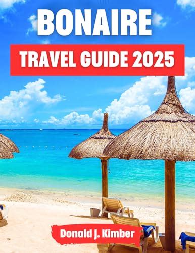 BONAIRE TRAVEL GUIDE 2025