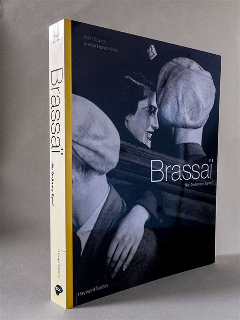 BRASSAI "NO ORDINARY EYES"