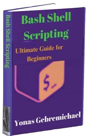 Bash Shell Scripting: Ultimate Guide for Beginners