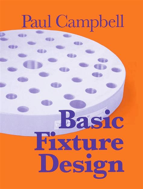 Basic Fixture Design (Volume 1)