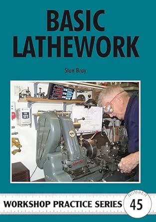 Basic Lathework (Workshop Practice Series)