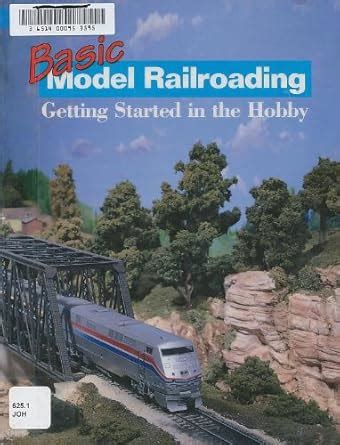 Basic Model Railroading Getting Started in the Hobby