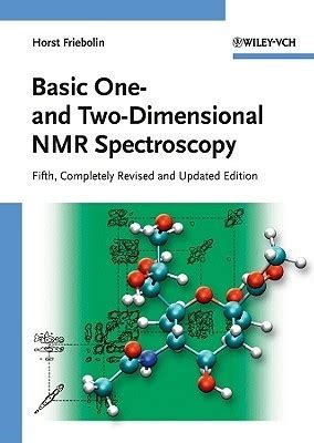 Basic One- And Two- Dimensional Nmr Spectroscopy