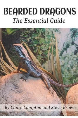 Bearded Dragons: The Essential Guide