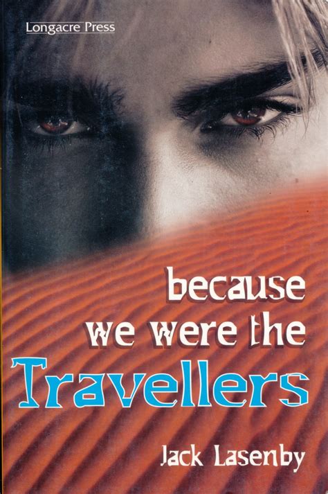 Because We Were the Travellers