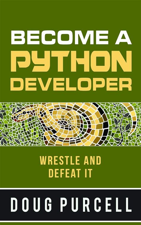 Become a Python Developer: Wrestle and Defeat It