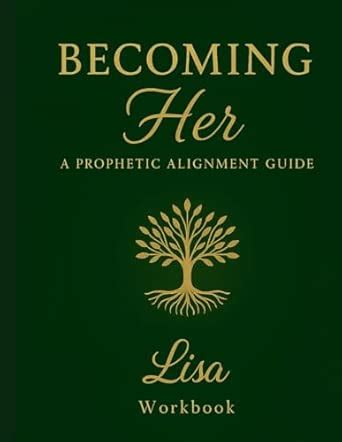 Becoming Her: A Prophetic Alignment Guide