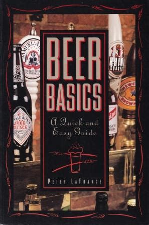 Beer Basics: A Quick and Easy Guide