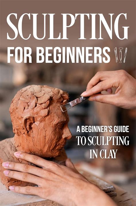 Beginners Guide to Sculpting: Step-by-Step Guide