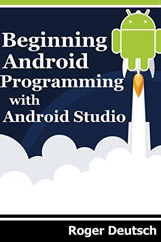 Beginning Android Programming with Android Studio