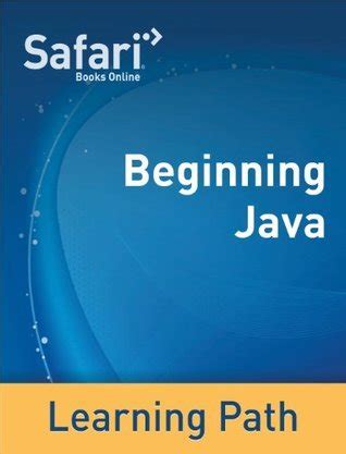 Beginning Java: A Safari Tutorial