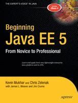 Beginning Java EE 5 from Novice to Professional
