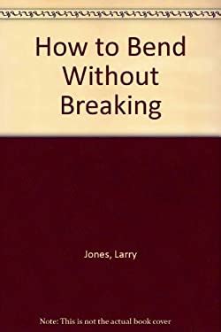 Bend Without Breaking