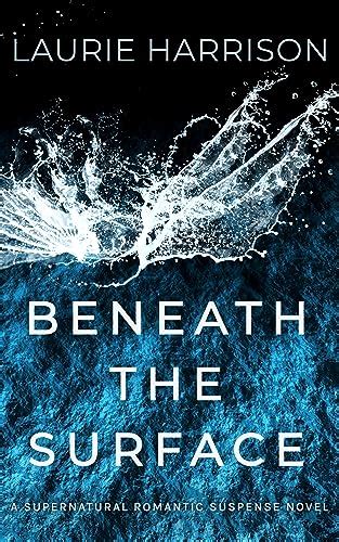 Beneath the Surface