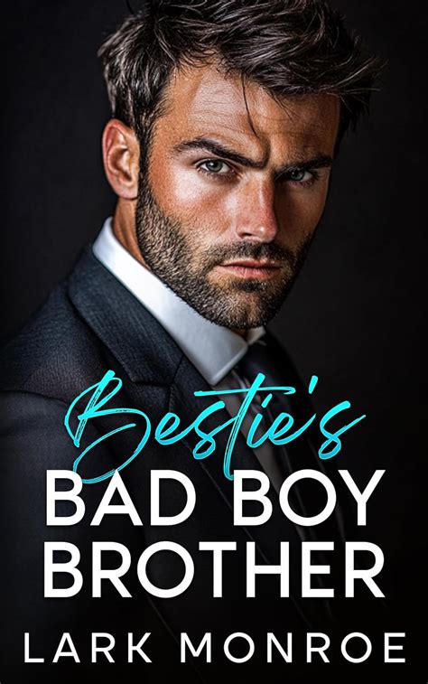 Bestie's Bad Boy Brother