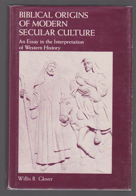 Biblical Origins of Modern Secular Culture