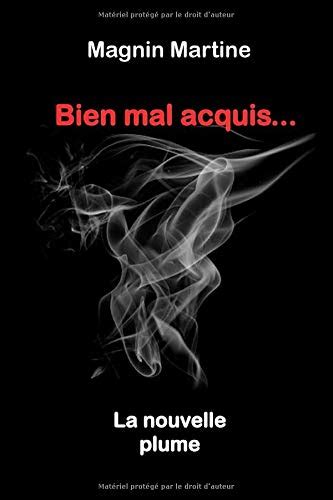 Bien mal acquis...